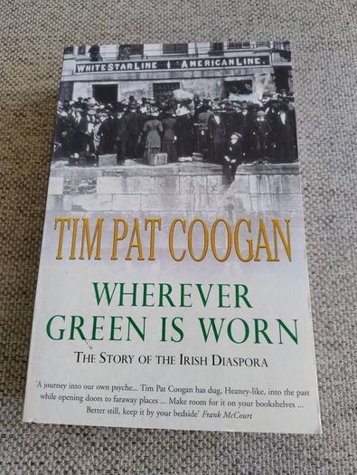 Tim Pat Coogan Wherever the Green is Worn the story of the Irish Diaspora 2001 in very good condition with some signs of wear on the cover see photos FREE STANDARD POSTAGE INCLUDED