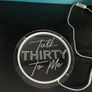 Talk 30 To Me Neon Sign Image 4