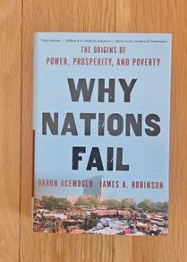 Why Nations Fail - Daron Acemoglu and James A Robinson