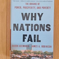 Why Nations Fail - Daron Acemoglu and James A Robinson