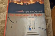 The Construction Of Dublin By Frank Mcdonald. First Edition Large Volume Paperback In Good Condition.  See Photos For Same.