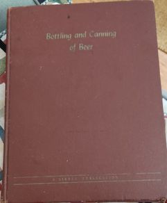 Bottling and Canning of Beer By Donald G. Ruff and Kurt Becker HB 1955