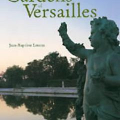 The Gardens of Versailles by Beatrix Saule (Author), Jean-Baptiste Leroux (Author, Photographer)    Photography book.