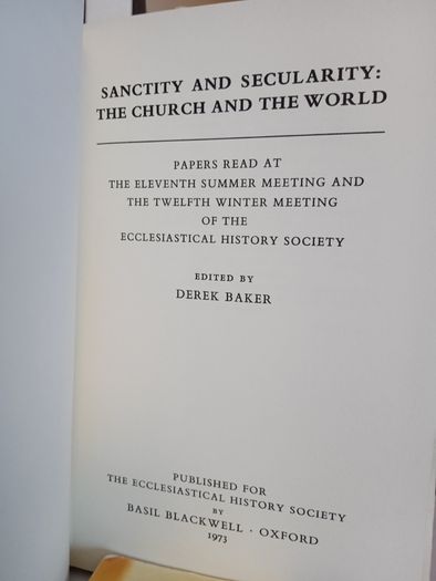 Sanctity and Secularity: The Church and the World Edited by Derek Baker (252)
