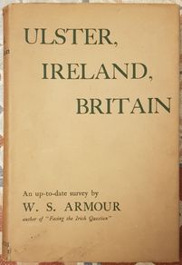 Ulster, Ireland, Britain: An Up To Date Survey by W. S. Armour