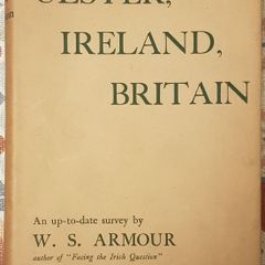 Ulster, Ireland, Britain: An Up To Date Survey by W. S. Armour