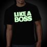 Like a Boss Glow in the Dark T-shirt tee top shirt Image 2
