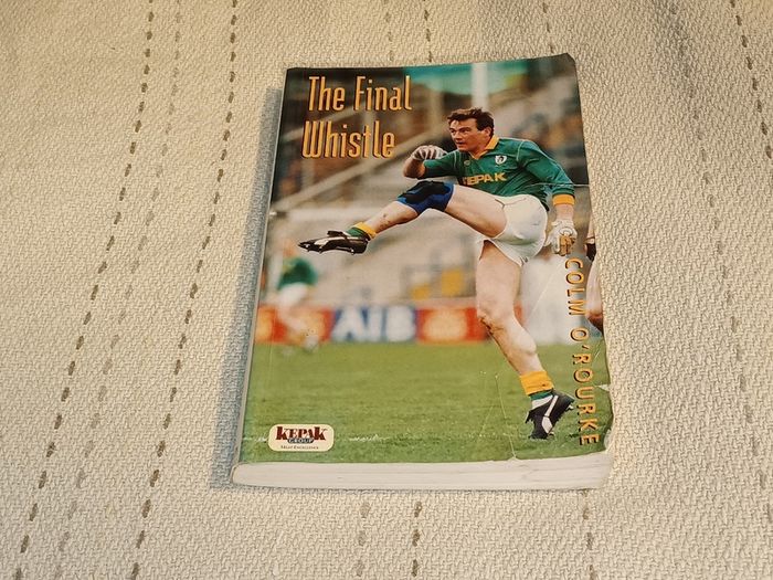The Final Whistle Colm o Rourke Autobiography For Sale Here