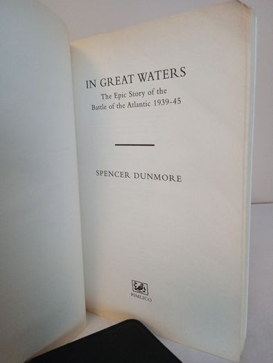 In Great Waters: The Epic Story of the Battle of the Atlantic, 1939-1945 by Spencer Dunmore (HQ667)