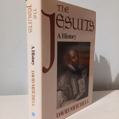 The Jesuits - A History by David Mitchell