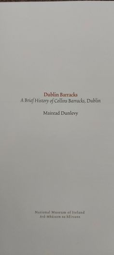 Dublin Barracks / A Brief History of Collins Barracks, Dublin