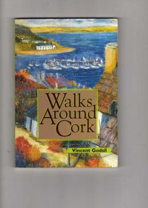 Walks Around Cork - Vincent Godsil