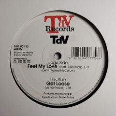 Tony De Vit - Feel My Love + Get Loose - TdV Records - Hard House TdV BANGER!