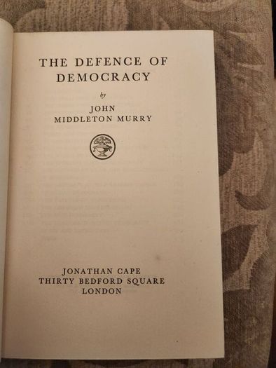 The Defence Of Democracy. By John Middelton Murry. First Edition 1939 Hardback In Good Condition See Photos For Same.