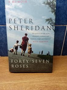 A DUBLIN Memoir - 47 Roses, Peter Sheridan