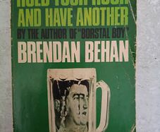 Hold Your Hour And Have Another by the author of Borstal Boy Brendan Behan