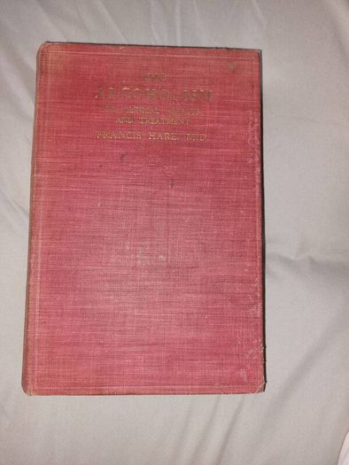 For Sale On Alcoholism, Its Clinical Aspects and Treatment 1912 by Francis Hare, MD