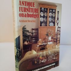Antique Furniture on a Budget: A Practical Guide to Furnishing Your Home by Graham Shearing (HQ189)