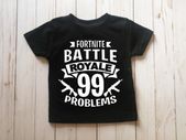 FORTNITE 99 Problems Battle Royal shirt