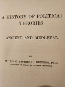 A History Of Political Theories Ancient And Medieval.  By William Archibald Dunning. 1902 First Edition Hardback In Good Condition. See Photos For Same.