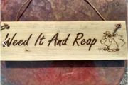Weed It and Reap Reclaimed Recycled Rustic Wood Sign
