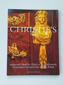Christie's Paris auction sales room catalog "Important Mobilier, Objects, d'Art Orfevrerie, Ceramiques Europeennes et Arts d'Asie" 24th June 2002