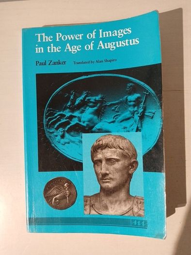 The Power of Images in the Age of Augustus by Paul Zanker