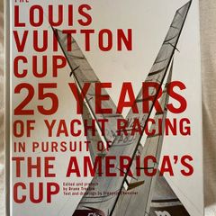 sailing book The Louis Vuitton Cup: 25 Years of Yacht Racing in Pursuit of the America's Cup Hardcover October1 2008