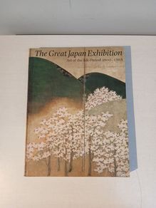 The Great Japan Exhibition - Art of the Edo Period 1600 - 1868 edited by Professor William Watson