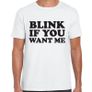 Blink If You Want me T-shirt tee top shirt Image 3