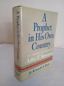 A Prophet in His Own Country: The Triumphs and Defeats of Adlai E. Stevenson by Kenneth S. Davis (GT154)