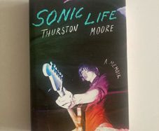 Sonic Life Thurston Moore Hardcover Book Sonic Youth