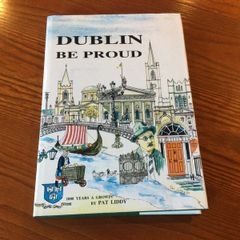 Dublin be proud by Pat Liddy