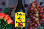 Drink this  for be because grandparents you are going to be wine label