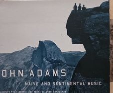 John Adams CD - Naive And Sentimental Music