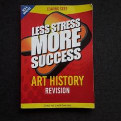 Leaving cert Less Stress More Success Art History