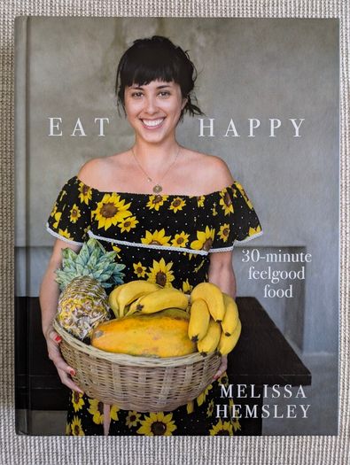 Eat Happy by Melissa Hemsley - 30-Minute Healthy Recipes Cookbook