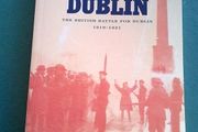 Fighting for Dublin The British battle for Dublin 1919-21 Ireland Irish history