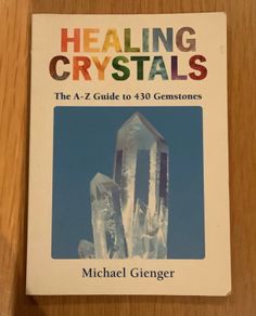 Healing Crystals: The A-Z Guide to 430 Gemstones