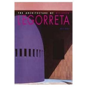 The Architecture of Ricardo Legorreta [Hardcover]