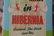 Our Man In Hibernia: Ireland, The Irish and Me by Charlie Connelly