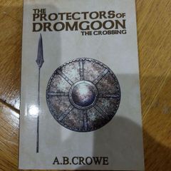 The Protectors of Dromgoon, The Crossing by AB Crowe 2017, Paperback