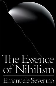 Emanuele Severino  :  The Essence of Nihilism