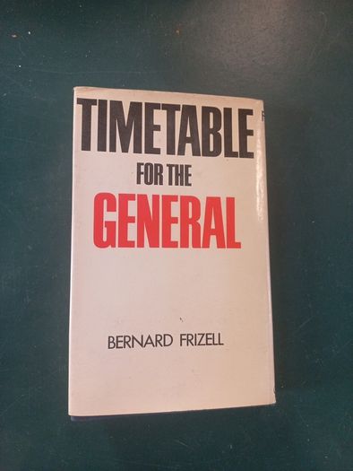 Vintage Book "Timetable for the General" by Bernard Frizell