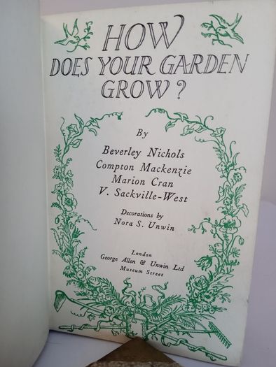 How Does Your Garden Grow? by Beverley Nicholas, Compton Mackenzie, Marion Cran and  V. Sackville-West (PT274)