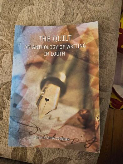 The Quilt. An Anthology Of Writing In Louth. Edited By Siofra O'donovan. First Edition Paperback In Good Condition.  See Photos For Same.
