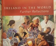 Ireland In The World: Further Reflections by Garret FitzGerald
