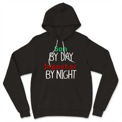Son By Day Imposter By Night Available as Unisex for adults and kids Hoodie
