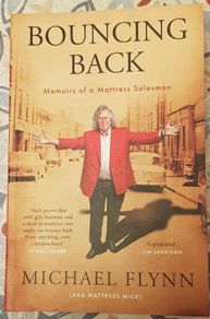 Bouncing Back: Memoirs Of A Mattress Salesman by Michael Flynn ( A.K.A. As Mattress Mick)
