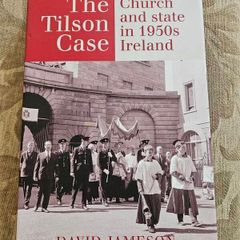 The Tilson Case. Church A D State In The 1950s Ireland.  By David Jameson. First Edition Hardback With Dustjacket In Good Condition.  See Photos For Same.
